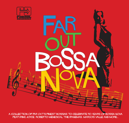 various artists far out bossa nova far out boasts a catalogue which has